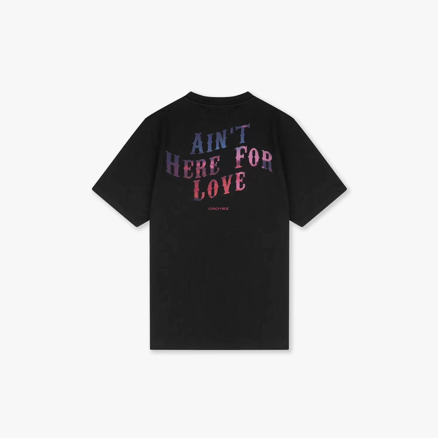 CROYEZ AINT HERE FOR LOVE T-SHIRT - BLACK