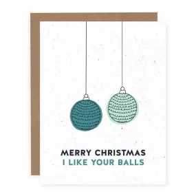 I Like Your Balls | Christmas Card (SALE)