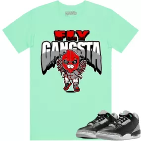 Jordan 3 Green Glow 3s Shirt to Match - RED FLY GANGSTA