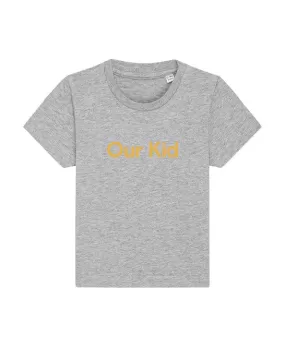 OUR KID T-SHIRT - Grey T-shirt with Mustard Slogan for Babies and Kids